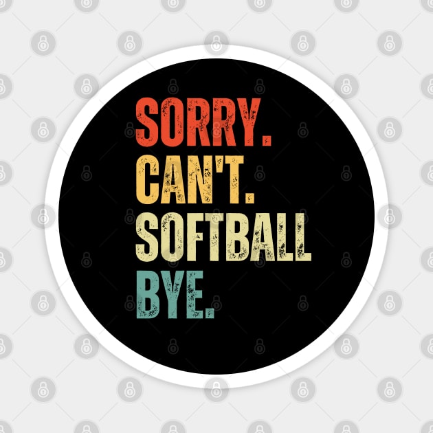 Softball Mom, Sorry Can't Softball Bye Softball Life Sweater Softball Gifts Busy Funny Softball Gift Softball Magnet by Emouran